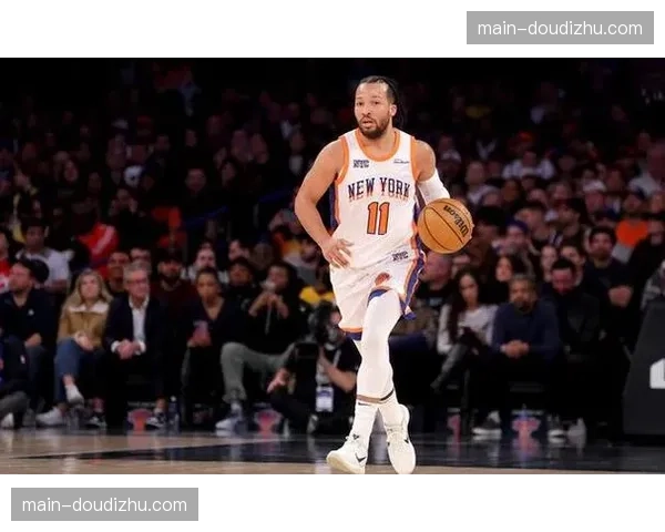 尼克斯关键时刻胜率76%联盟第一 布伦森关键球能力突出